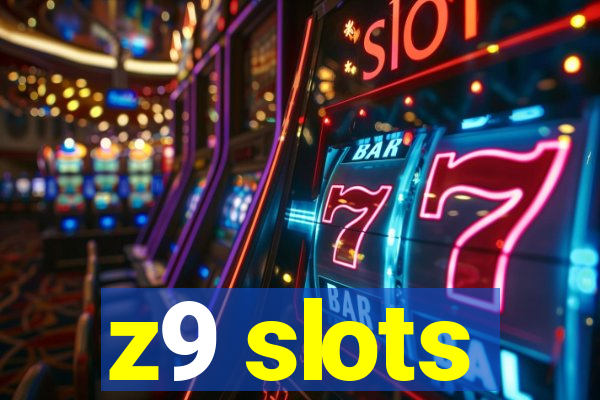 z9 slots